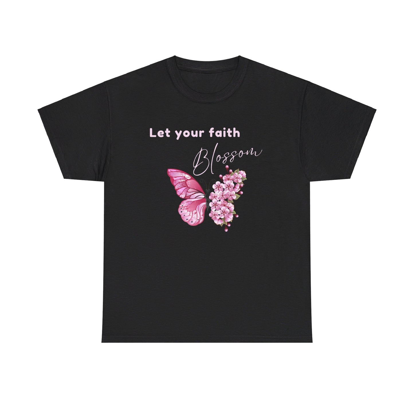 LET YOUR FAITH BLOSSOM T-SHIRT - BBPK