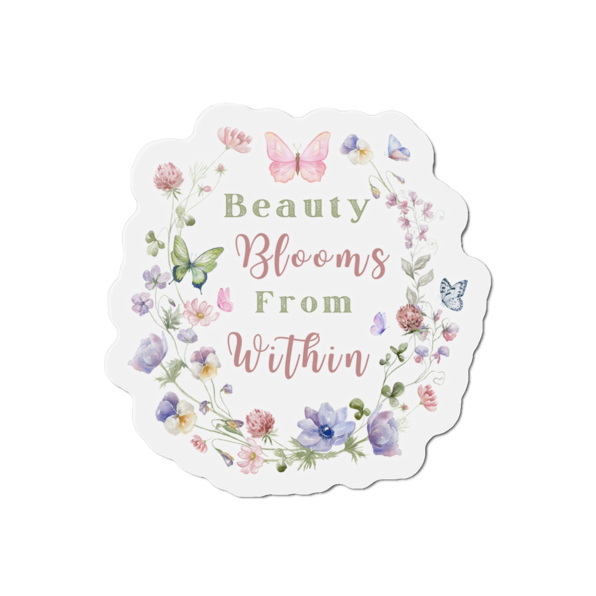 Beauty Blooms from within - Die-Cut Magnet