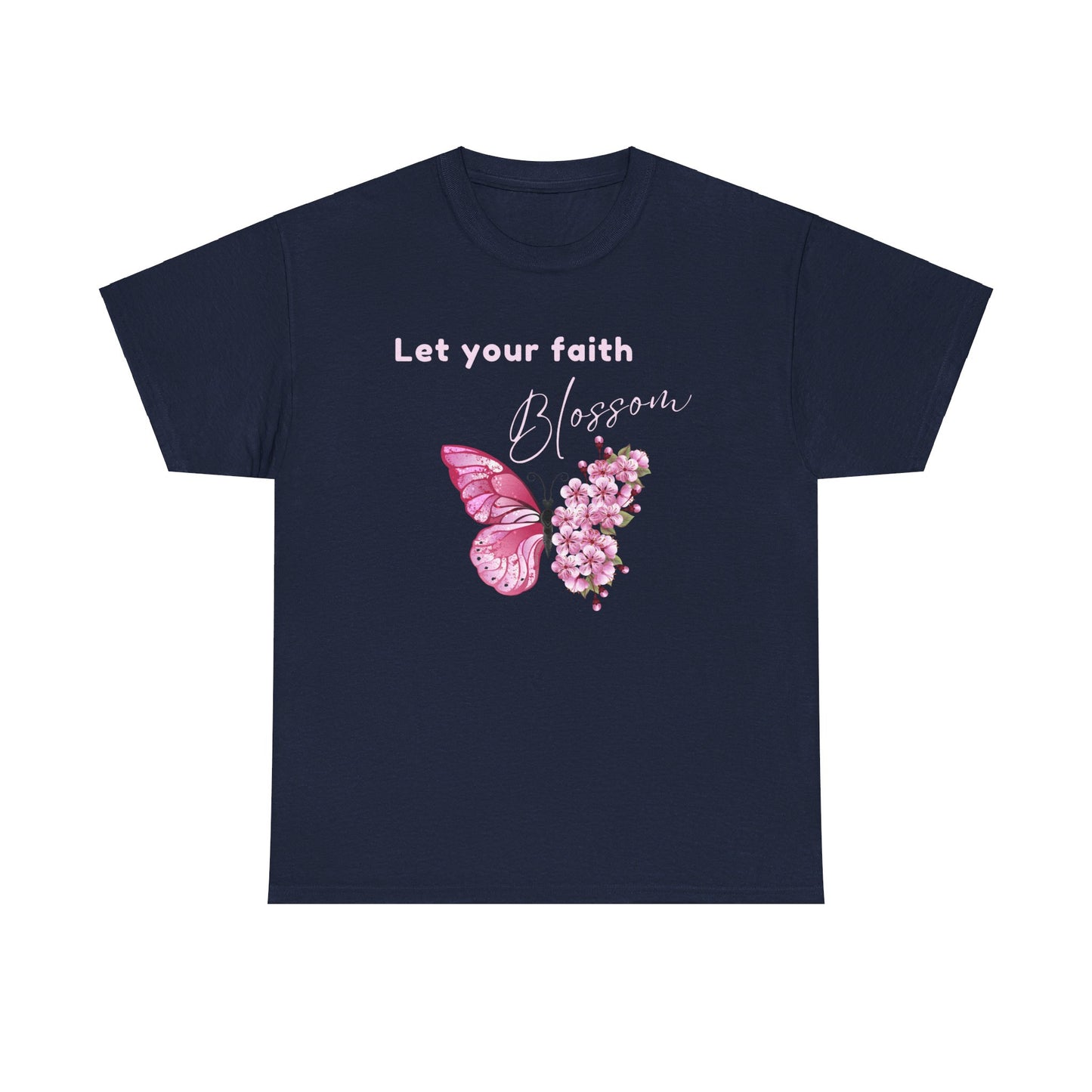 LET YOUR FAITH BLOSSOM T-SHIRT - BBPK