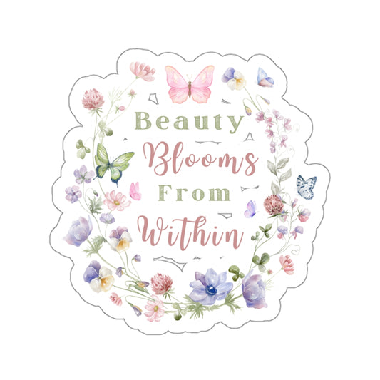 Beauty Blooms from within - Kiss-Cut Sticker