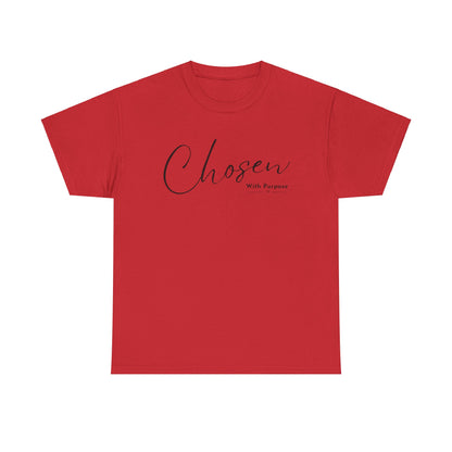 CHOSEN WITH PURPOSE T-SHIRT - 5000 - BK