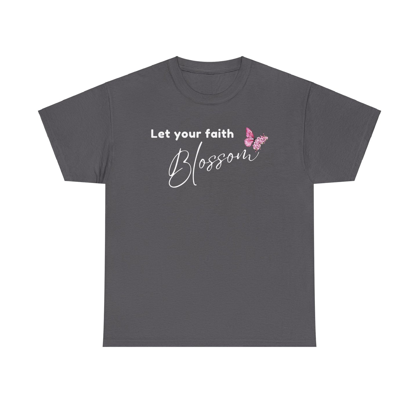 LET YOUR FAITH BLOSSOM T-SHIRT - WH
