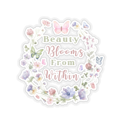 Beauty Blooms from within - Kiss-Cut Sticker
