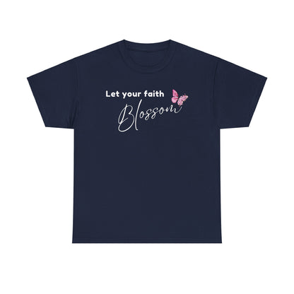 LET YOUR FAITH BLOSSOM T-SHIRT - WH