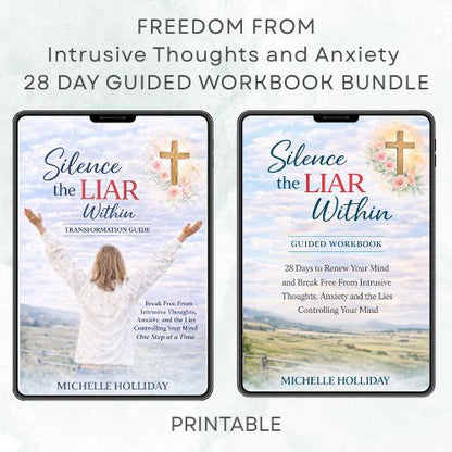 SILENCE THE LIAR WITHIN BUNDLE - Transformation Guide - Break Free from Intrusive Thoughts, Anxiety, and the Lies Controlling Your Mind - One Step at a Time
